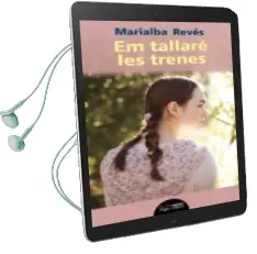 Descargar AudioLibro Em Tallaré les Trenes de Marialba Reves Noriega año 2016