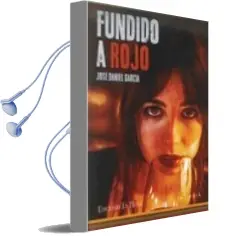 Descargar AudioLibro Fundido a Rojo de Jose Daniel Garcia año 2016