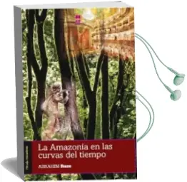 Descargar AudioLibro La Amazonía en las Curvas del Tiempo de Abrahim Baze año 2016
