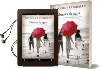 Descargar AudioLibro Mujeres de Agua de Antonia De J. Corrales año 2016