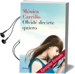 Descargar AudioLibro Olvide Decirte Quiero (Ejemplar Firmado por la Autora) de Monica Carrillo año 2016