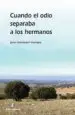 AudioLibro Cuando el Odio Separaba a los Hermanos de Javier Hernandez Manrique