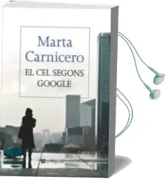 Descargar AudioLibro El cel Segons Google de Marta Carnicero año 2016