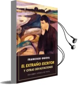 Descargar AudioLibro El Extraño Escritor y Otras Devastaciones de Francisco Onieva año 2016