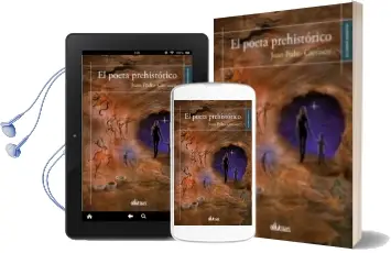 Descargar AudioLibro El Poeta Prehistórico de Juan Pedro Carrasco año 2016