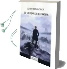 Descargar AudioLibro El Vuelo de Europa de Adan Kovacsics año 2016