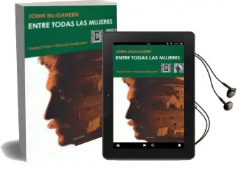 Descargar AudioLibro Entre Todas las Mujeres de John Mcgahern año 2016