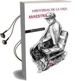 Descargar AudioLibro Historias de la Vieja Maestra de Mª Rosa Clemente Martín Gil año 2016