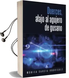 Descargar AudioLibro (I.B.D.) Duerces, Atajo al Agujero de Gusano de Monica Garcia Rodriguez año 2016
