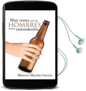 Descargar AudioLibro (I.B.D.) hay Cosas que los Hombres Nunca Entenderéis de Manuel Martin Garcia año 2016