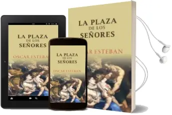 Descargar AudioLibro La Plaza de los Señores de Oscar Esteban año 2016