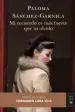 AudioLibro Mi Recuerdo es mas Fuerte que tu Olvido (Premio de Novela Fernando Lara 2016) de Paloma Sanchez Garnica