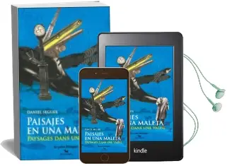 Descargar AudioLibro Paisajes en una Maleta / Paysages Dans une Valise de Daniel Seguer año 2016
