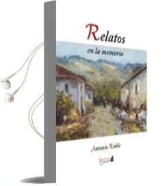 Descargar AudioLibro Relatos en la Memoria de Antonio Roble año 2016