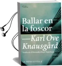 Descargar AudioLibro Ballar en la Foscor: La Meva Lluita 4 de Karl Ove Knausgard año 2016