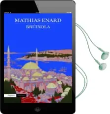 Descargar AudioLibro Brúixola de Mathias Enard año 2016