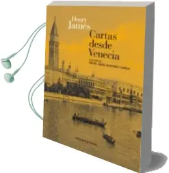 Descargar AudioLibro Cartas desde Venecia de Henry James año 2016
