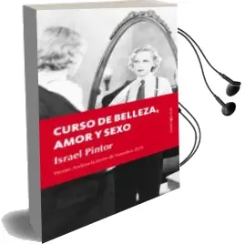 Descargar AudioLibro Curso de Belleza, Amor y Sexo (Premio iaj 2015) de Jaime Israel Giovan Pintor Morales año 2016