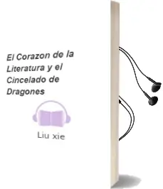 Descargar AudioLibro El Corazon de la Literatura y el Cincelado de Dragones de Liu Xie año 2016