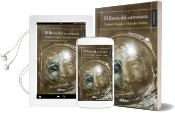Descargar AudioLibro El Llanto del Astronauta de Carmelo Amado, Alejandro Molina año 2016