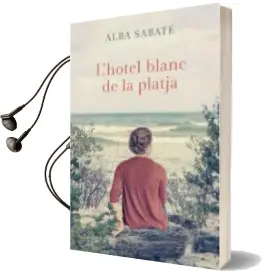 Descargar AudioLibro L Hotel Blanc de la Platja de Alba Sabate año 2016