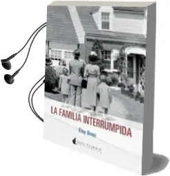 Descargar AudioLibro La Familia Interrumpida de Eloy Urroz año 2016