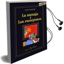 Descargar AudioLibro La Naranja y los Escorpiones de Talat Shahin año 2016