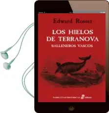 Descargar AudioLibro Los Hielos de Terranova - Balleneros Vascos - de Edward Rosset año 2016