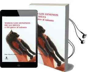 Descargar AudioLibro Todos los Venenos de la Selva o 60 Gatos por Minuto de Iñigo Moreno Blanco año 2016