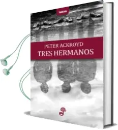 Descargar AudioLibro Tres Hermanos de Peter Ackroyd año 2016