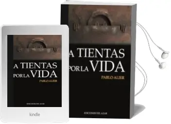 Descargar AudioLibro A Tientas por la Vida de Pablo Alier Zapata año 2016