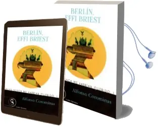 Descargar AudioLibro Berlín, Effi Briest: Ellas Nunca me Habrían Querido de Alfonso Corominas año 2016