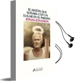 Descargar AudioLibro El Maton que Soñaba con un Lugar en el Paraiso de Jonas Jonasson año 2016