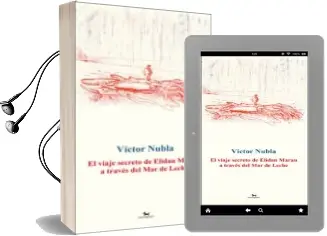 Descargar AudioLibro El Viaje Secreto de Elidan Marau a Traves del mar de Leche de Victor Nubla año 2016