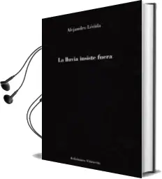 Descargar AudioLibro La Lluvia Insiste Fuera de Alejandro Lerida año 2016
