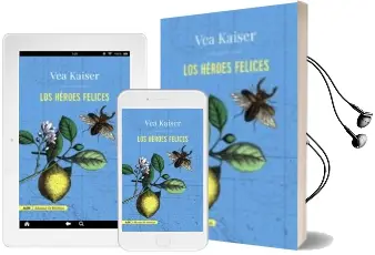 Descargar AudioLibro Los Heroes Felices de Vea Kaiser año 2016