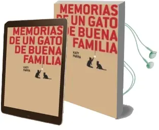 Descargar AudioLibro Memorias de un Gato de Buena Familia de Katy Parra año 2016