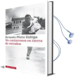 Descargar AudioLibro No Cantaremos en Tierra de Extraños de Ernesto Perez Zuñiga año 2016