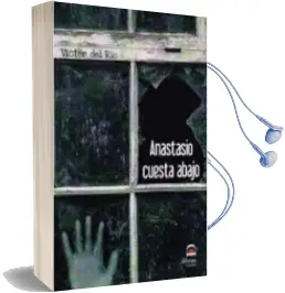 Descargar AudioLibro Anastasio Cuesta Abajo de Victor Del Rio año 2016