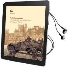 Descargar AudioLibro Cuando los Republicanos Liberaron Paris de Raul Monteagudo año 2016