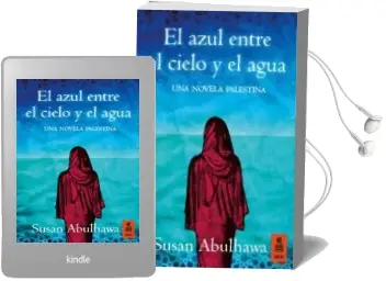 Descargar AudioLibro El Azul Entre el Cielo y el Agua: Una Novela Palestina de Susan Abulhawa año 2016