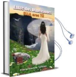 Descargar AudioLibro Entre dos Dimensiones. Ella Eres tu de Encarnacion Villena año 2016