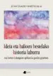 AudioLibro Ideia eta Balioen Bestelako Historia Laburra eta Horren Ikasgaien Aplikazioa Gaurko Gizartean de Juan Inazio Hartsuaga