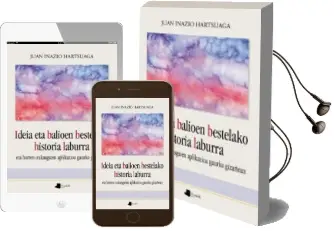 Descargar AudioLibro Ideia eta Balioen Bestelako Historia Laburra eta Horren Ikasgaien Aplikazioa Gaurko Gizartean de Juan Inazio Hartsuaga año 2016