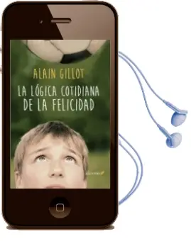 Descargar AudioLibro La Logica Cotidiana de la Felicidad de Allain Gillot año 2016