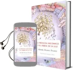 Descargar AudioLibro La Princesa Micomico y el Arbol de la luz de Alfredo Alvarez Alvarez año 2016