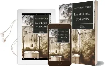 Descargar AudioLibro La sed del Corazón de Antonio Cruz año 2016