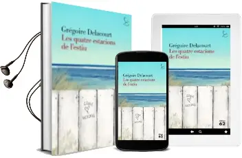 Descargar AudioLibro Les Quatre Estacions de l Estiu de Gregoire Delacourt año 2016