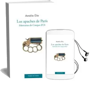 Descargar AudioLibro Los Apaches de Paris de Amelie Elie año 2016