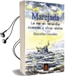 Descargar AudioLibro Marejada: La mar en Vivencias, Recuerdos y Otros Relatos de Marcelino Gonzalez año 2016